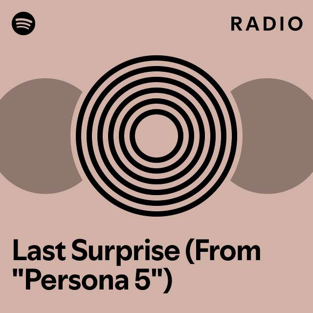 Last surprise from persona 5 radio playlist by spotify spotify
