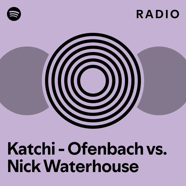 Katchi - Ofenbach vs. Nick Waterhouse Radio - playlist by Spotify | Spotify