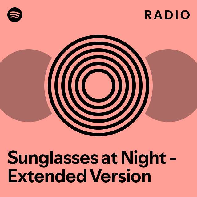 Sunglasses at Night Radio playlist by Spotify Spotify