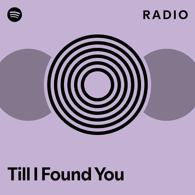 Till I Found You Radio - playlist by Spotify | Spotify