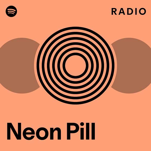 Neon Pill Radio - playlist by Spotify | Spotify