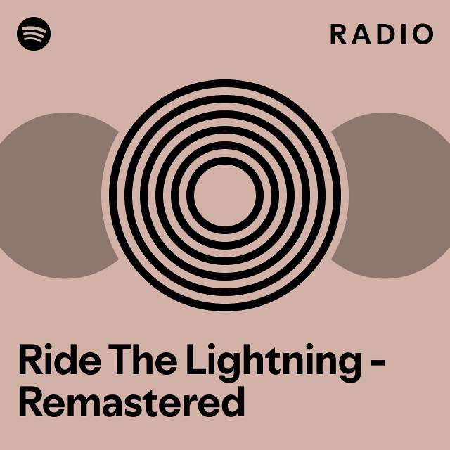 Ride The Lightning Remastered Radio playlist by Spotify Spotify