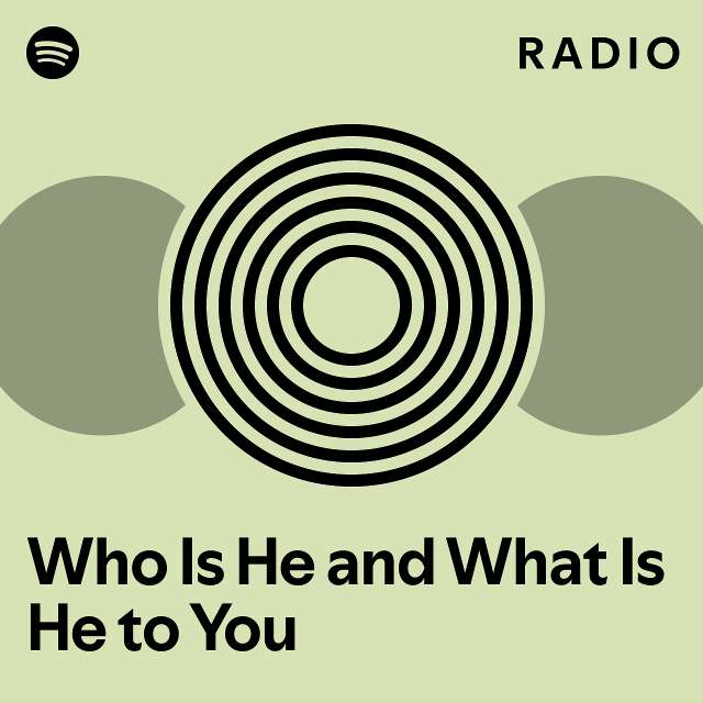 Who Is He And What Is He To You Chords