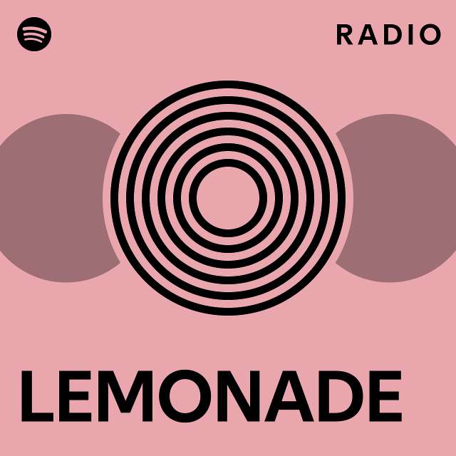 LEMONADE Radio - playlist by Spotify | Spotify