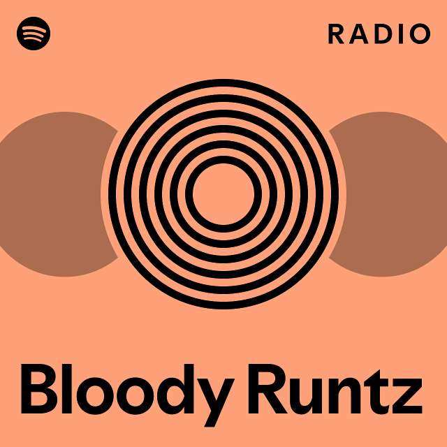 Bloody Runtz Radio - playlist by Spotify | Spotify