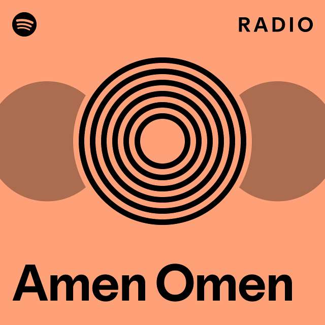 amen-omen-radio-playlist-by-spotify-spotify