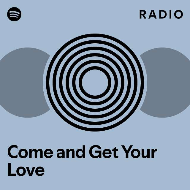 Come and Get Your Love Radio - playlist by Spotify | Spotify
