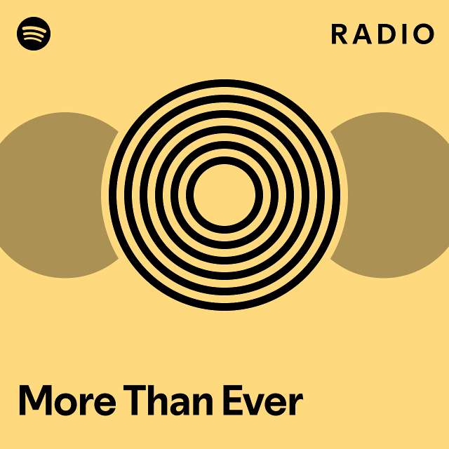 More Than Ever Radio - Playlist By Spotify | Spotify