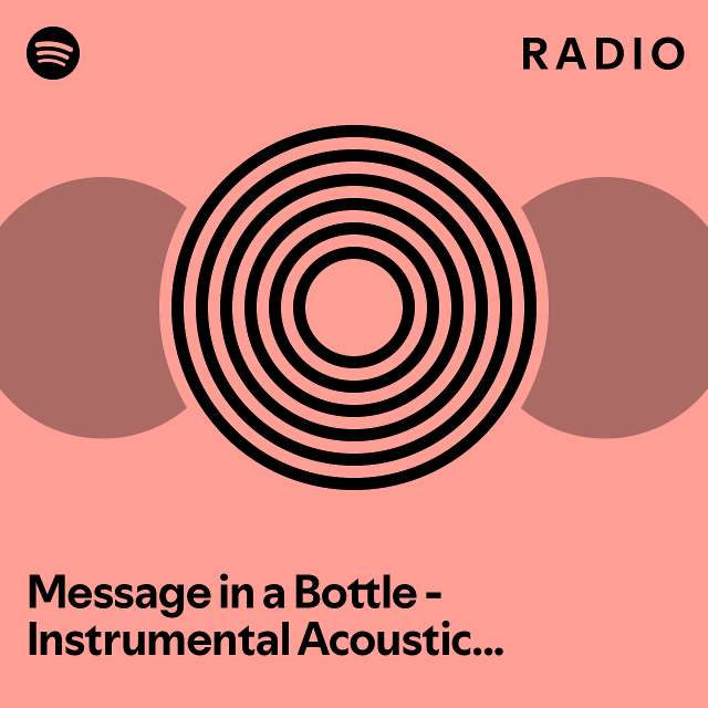 Message in a Bottle Instrumental Acoustic Guitar Version Radio playlist by Spotify Spotify
