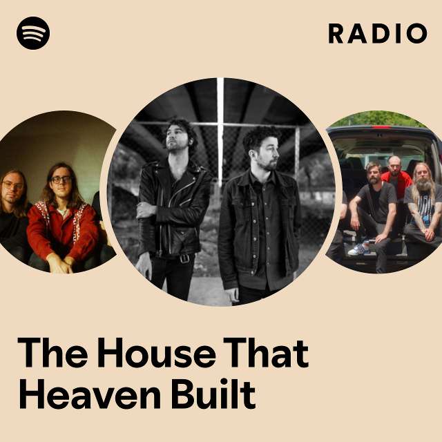 The House That Heaven Built Radio
