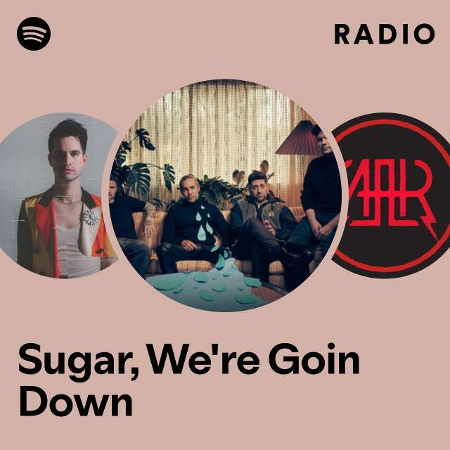 Sugar, We're Goin Down Radio