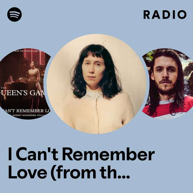 I Can't Remember Love (from the Netflix Series "The Queen's Gambit") Radio