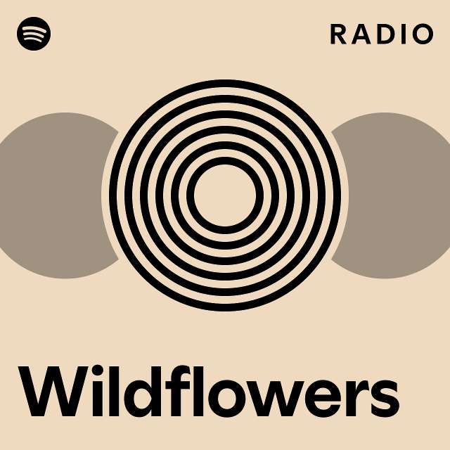 Wildflowers Radio playlist by Spotify Spotify