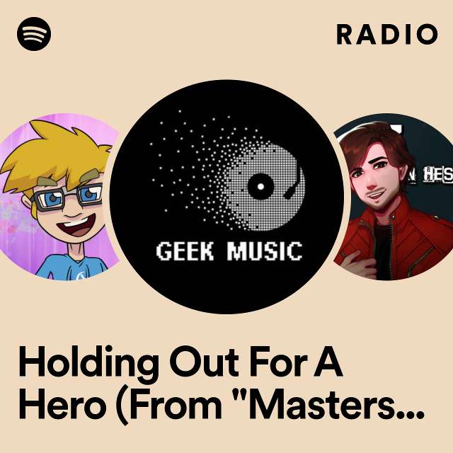 Holding Out For A Hero (From "Masters Of The Universe Revelation") Radio