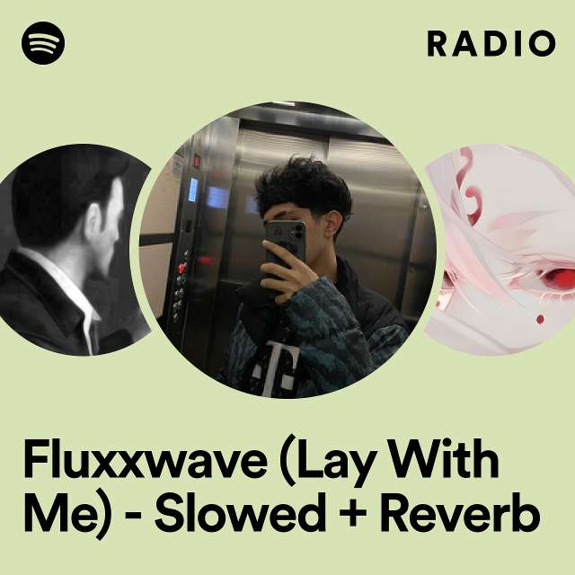Fluxxwave (Lay With Me) - Slowed + Reverb Radio