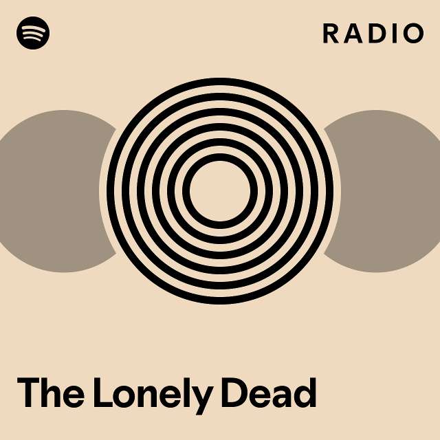 The Lonely Dead Radio playlist by Spotify Spotify