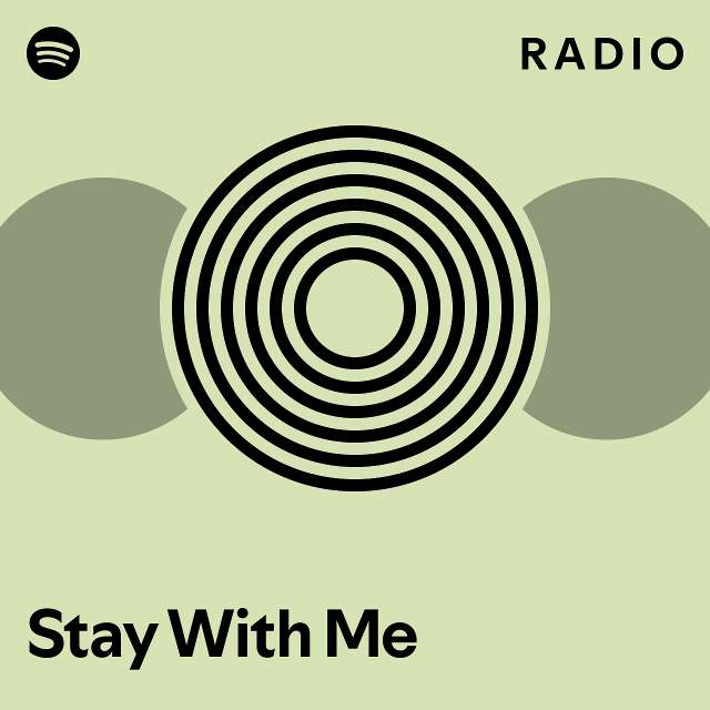 Stay With Me Radio - playlist by Spotify | Spotify