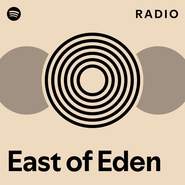 East of Eden Radio playlist by Spotify Spotify