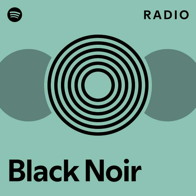 Black Noir Radio playlist by Spotify Spotify