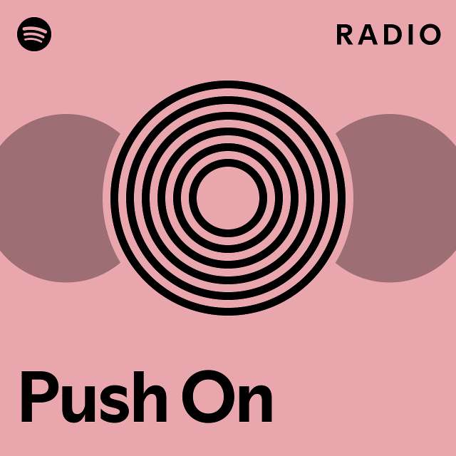 Push on radio playlist by spotify spotify