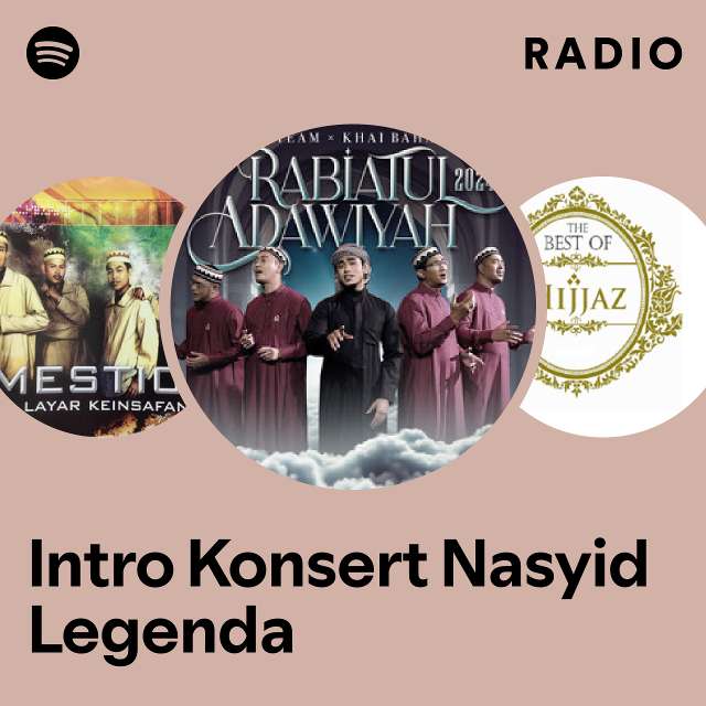 Intro Konsert Nasyid Legenda Radio Playlist By Spotify Spotify