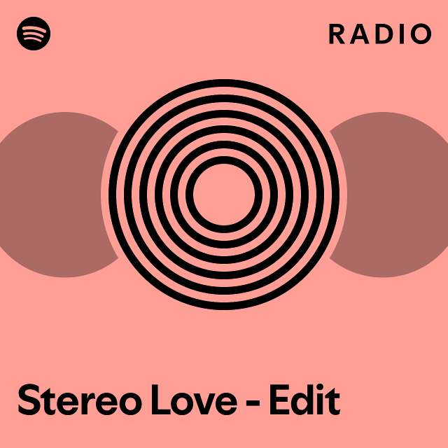 Stereo Love - Edit Radio - playlist by Spotify | Spotify