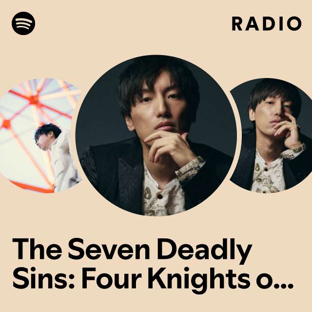 The Seven Deadly Sins: Four Knights of the Apocalypse-MAIN THEME Radio