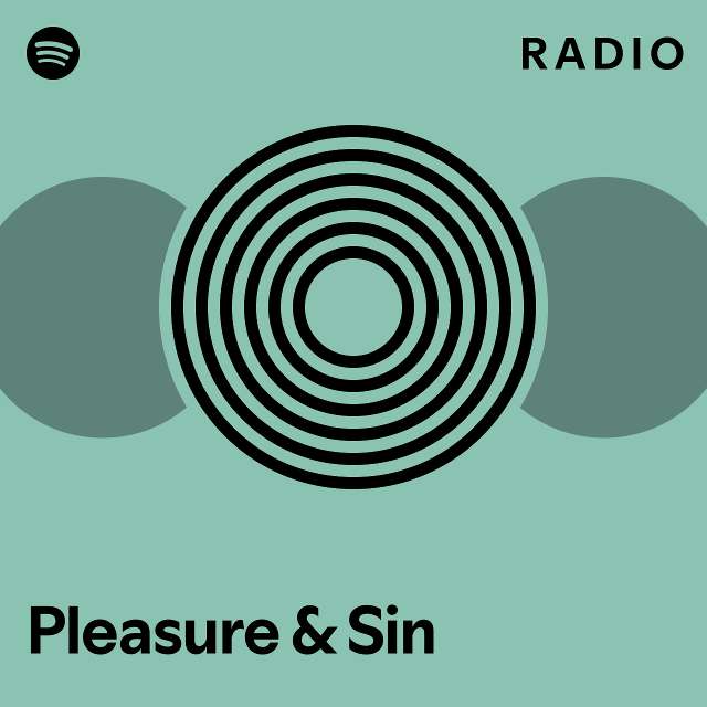 Pleasure & Sin Radio - playlist by Spotify | Spotify