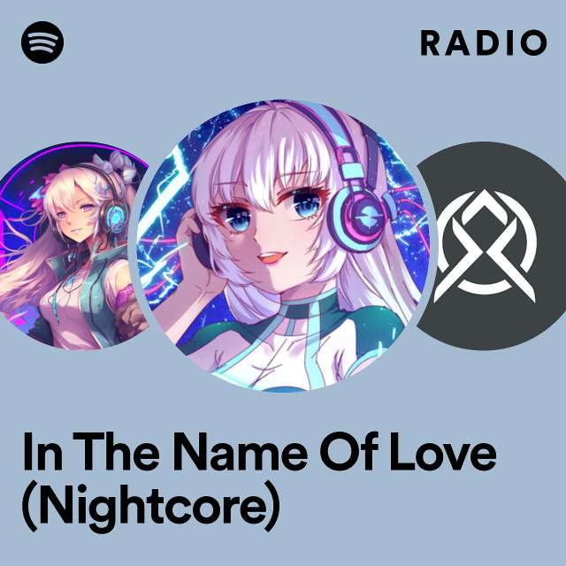 In The Name Of Love (Nightcore) Radio