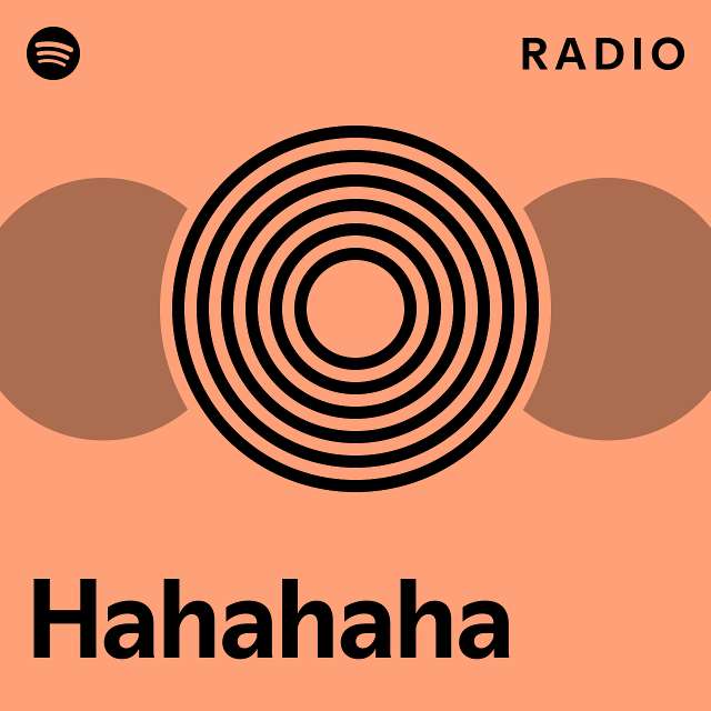 Hahahaha Radio - playlist by Spotify | Spotify