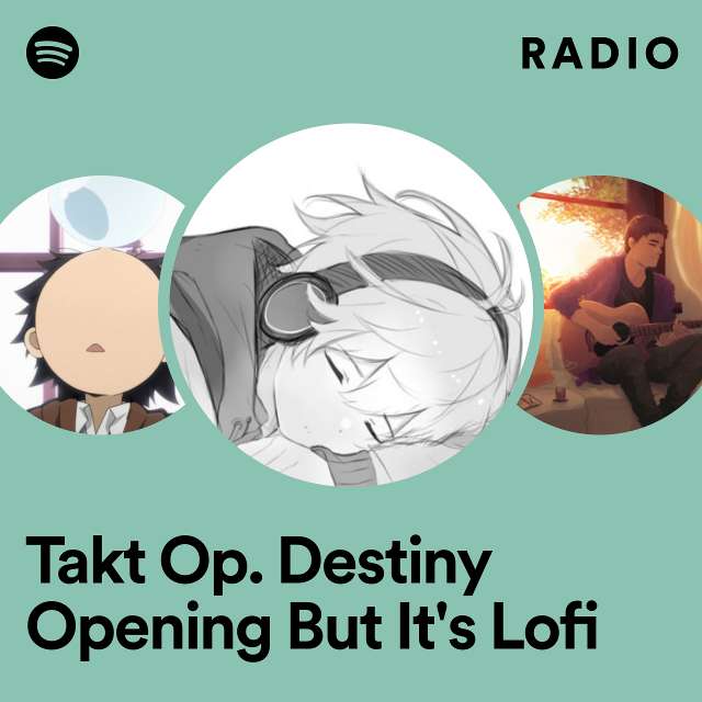 Takt Op. Destiny Opening But It's Lofi Radio