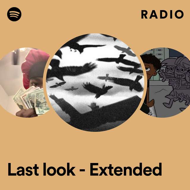 Last look - Extended Radio