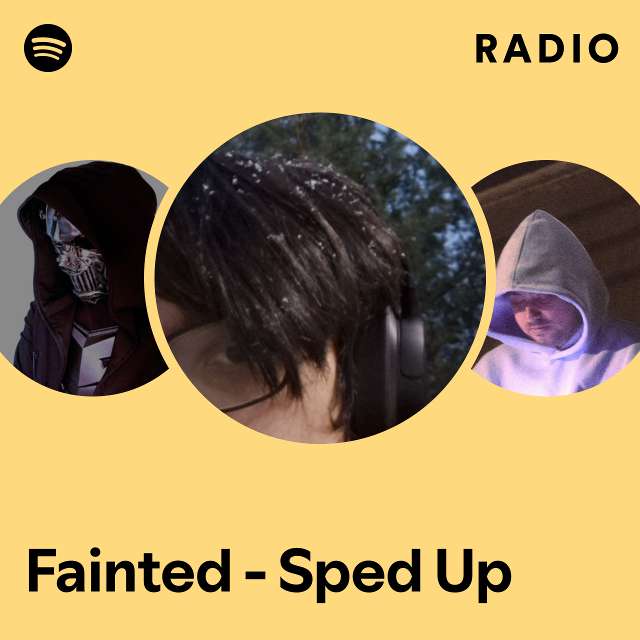 Fainted - Sped Up Radio
