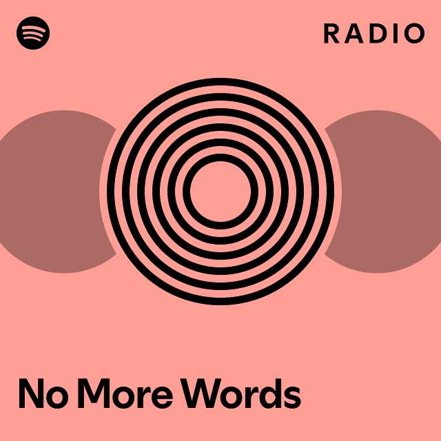 No More Words Radio - playlist by Spotify | Spotify
