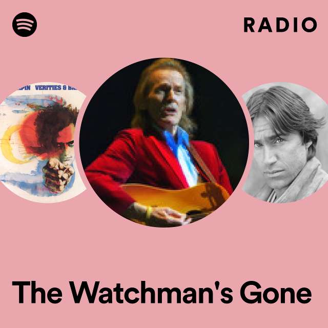 The Watchman's Gone Radio