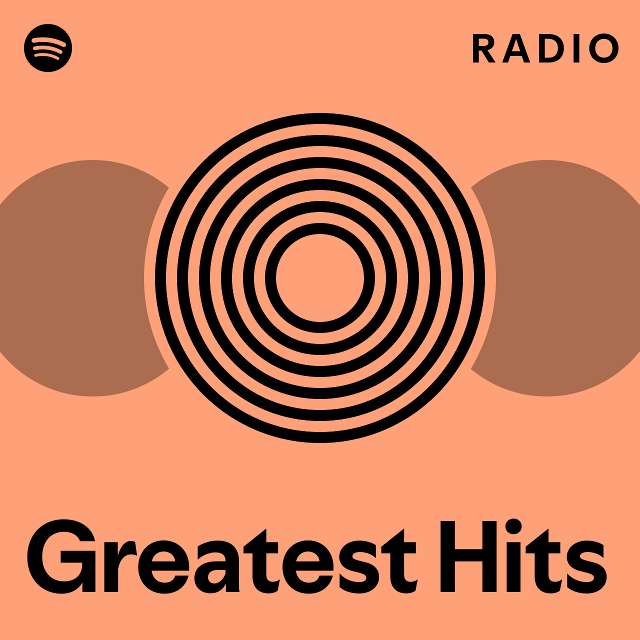 Greatest hits radio playlist by spotify spotify