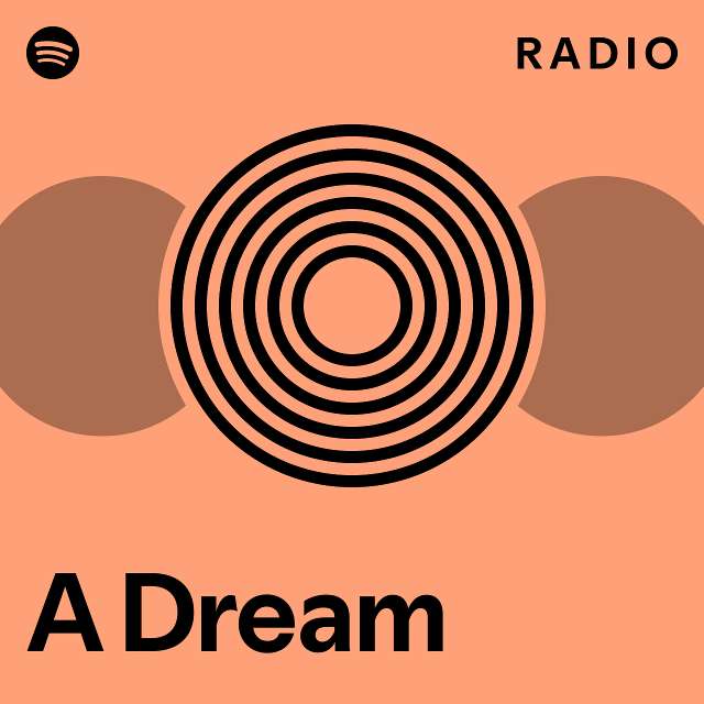 A Dream Radio - playlist by Spotify | Spotify