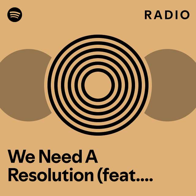 We Need A Resolution (feat. Timbaland) Radio - playlist by Spotify ...