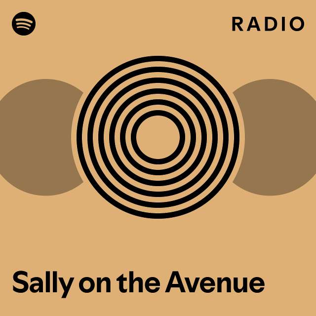 Sally on the Avenue Radio playlist by Spotify Spotify
