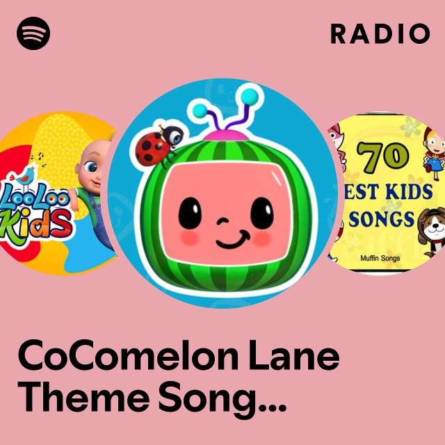 CoComelon Lane Theme Song - Songs From the Netflix Series Radio