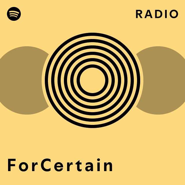 F o r C e r t a i n Radio - playlist by Spotify | Spotify