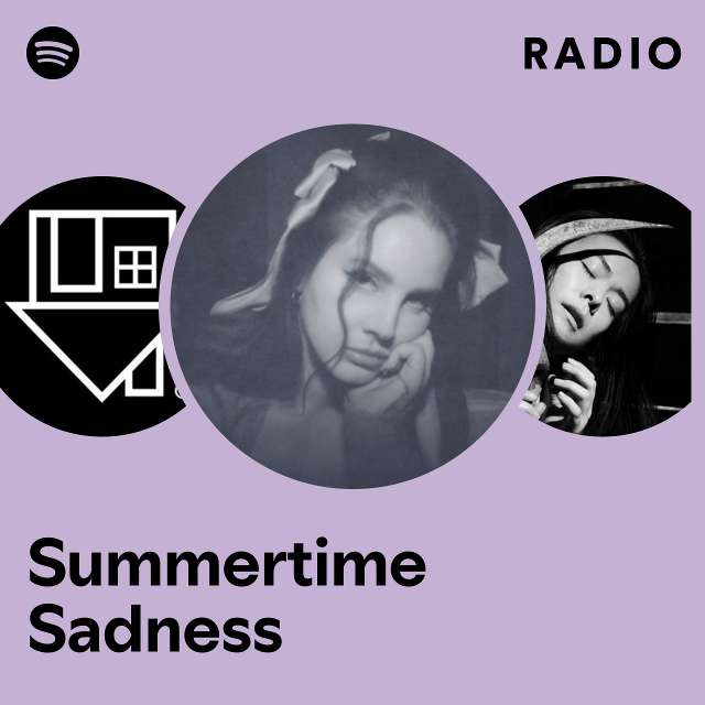 Summertime Sadness Radio Playlist By Spotify Spotify