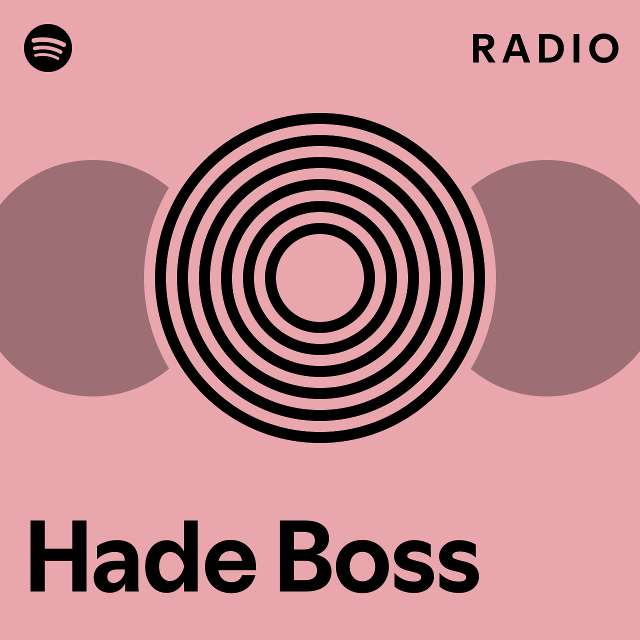 Hade Boss Radio - playlist by Spotify | Spotify