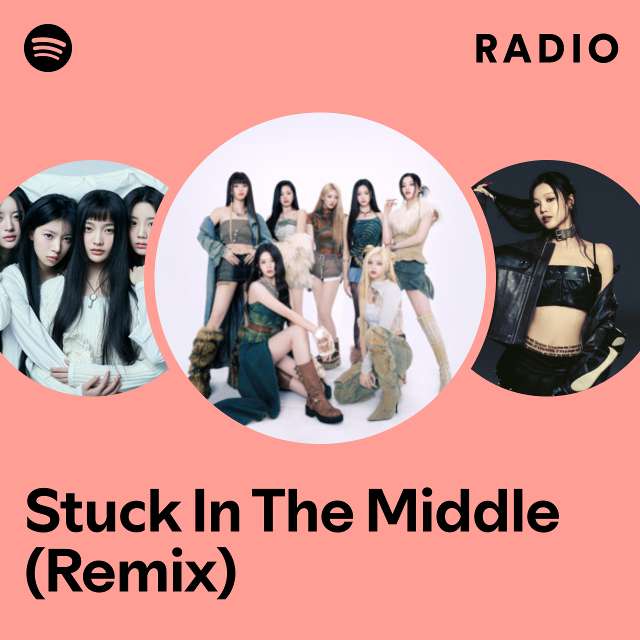 Stuck In The Middle (Remix) Radio