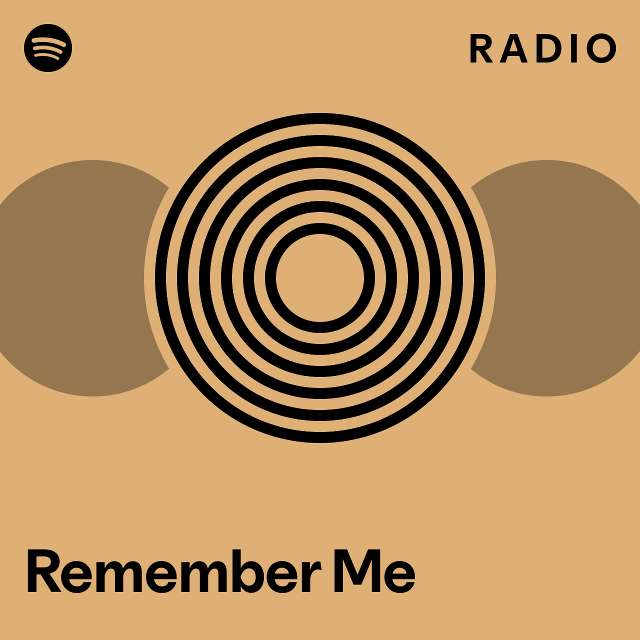 Remember Me Radio playlist by Spotify Spotify