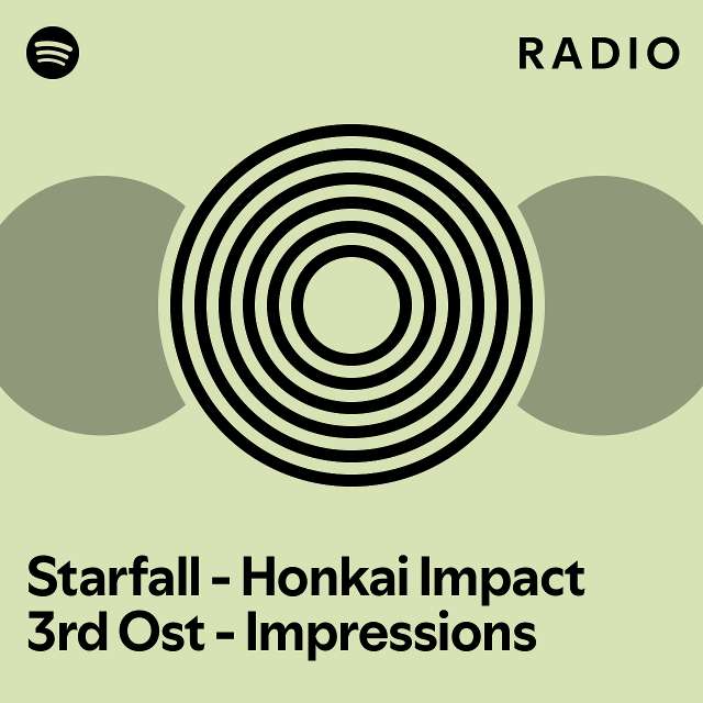 Starfall honkai impact 3rd ost impressions radio playlist by