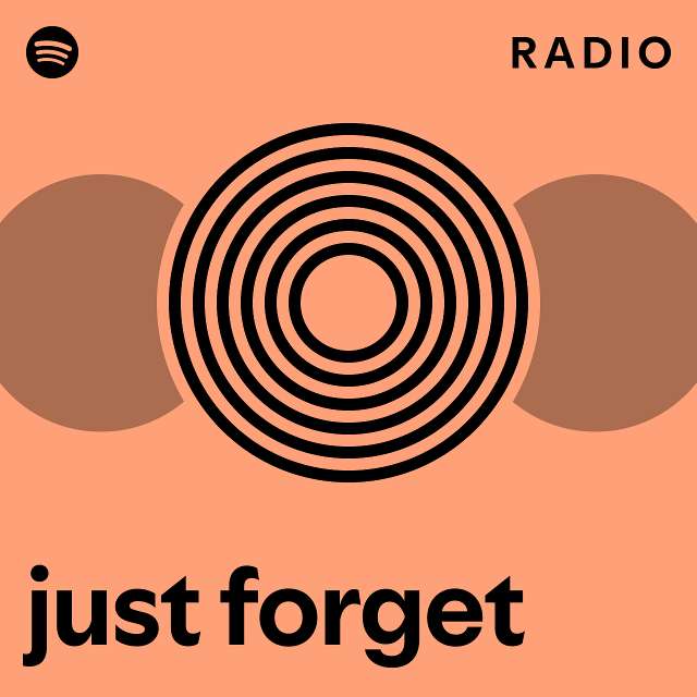 just forget Radio - playlist by Spotify | Spotify