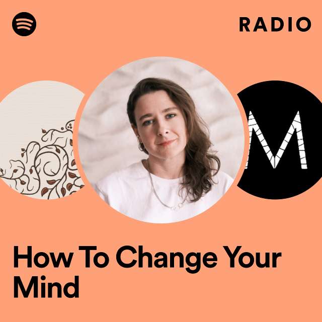 How To Change Your Mind Radio