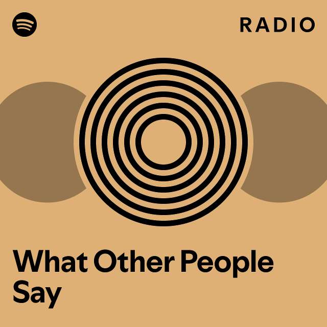 What other people say radio playlist by spotify spotify