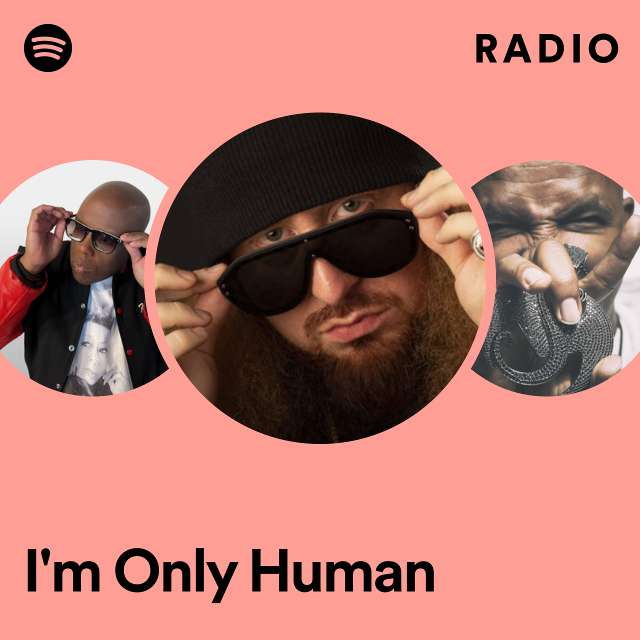 I'm Only Human Radio